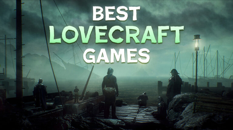 17 Best Lovecraft Games to Play in 2025 – Sanity-Shattering Cosmic Horror Picks