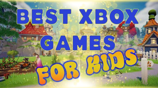 17 Best Xbox Games for Kids 2025 That Bring Fun and Adventure