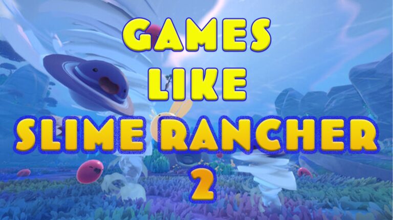 20 Games Like Slime Rancher 2 Every Fan Should Try