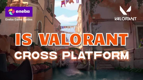 Is Valorant Cross-Platform?