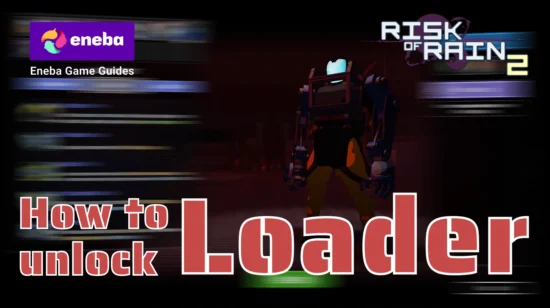 How to Unlock Loader Risk of Rain 2: Master the Melee Powerhouse