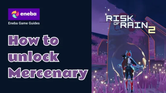 How to Unlock Mercenary in Risk of Rain 2: Master This Agile Survivor
