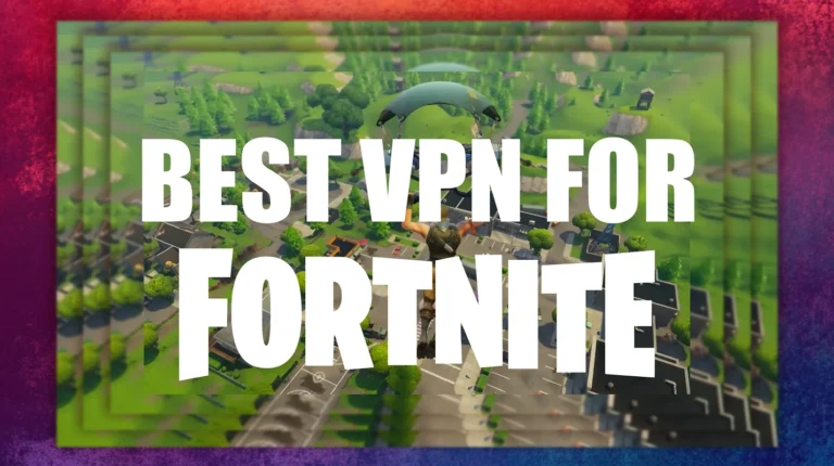 10 Best VPNs for Fortnite (2026) to Lower Ping, Cut Lag & Avoid Blocks