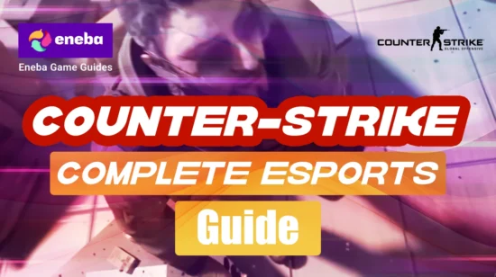 Counter-Strike Esports: Complete Guide