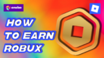 How To Earn Robux In Roblox Every Legit Method For 2026 How To Earn Robux 1428 800 150x84 