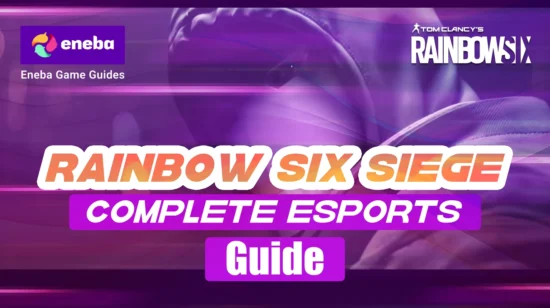 Rainbow Six Siege Complete Esports Guide