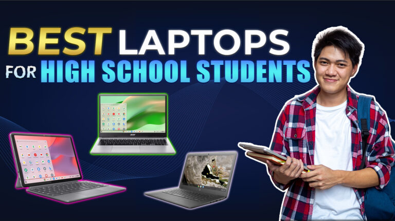 Best Laptop for High School Students: 13 Smart Picks for Every Budget in 2026