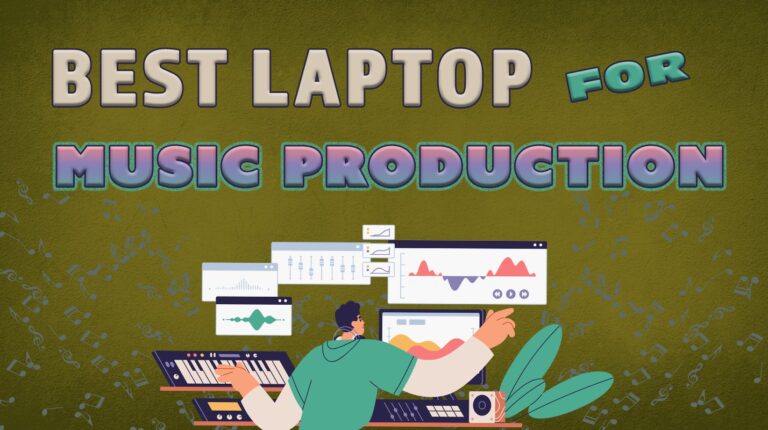 13 Best Laptops for Music Production in 2026