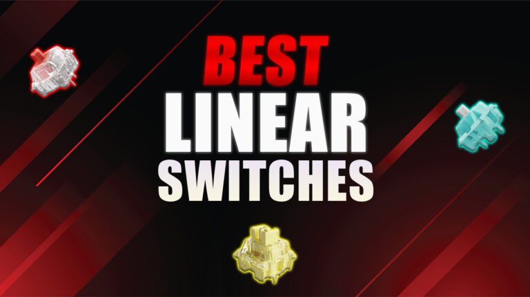 7 Best Linear Switches: Smooth & Speedy Typing in 2025