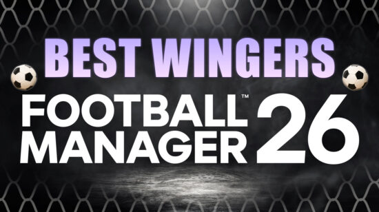 The Best Wingers in FM26 to Both Assist and Score