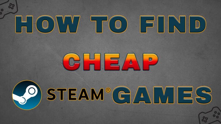 Ways To Find Cheap Steam Games: The Ultimate Guide
