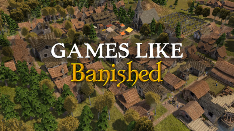 20 Best Games Like Banished in 2025: Strategy & Survival
