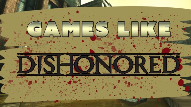 20 Games Like Dishonored to Try in 2025 – Stealth, Action, and Storytelling at its Best