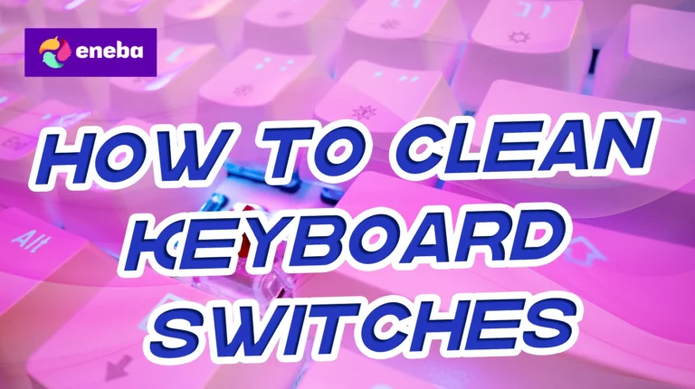 How to Clean Keyboard Switches