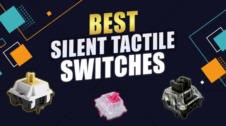 6 Best Silent Tactile Switches in 2025