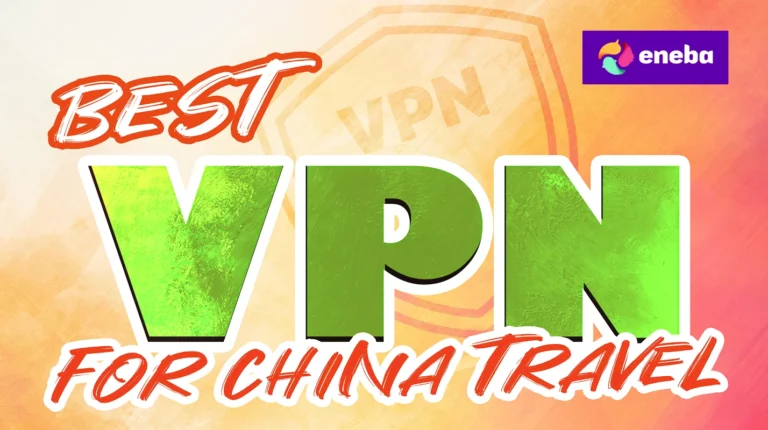 Best VPN for China Travel: Setup Guide for Tourists in 2025