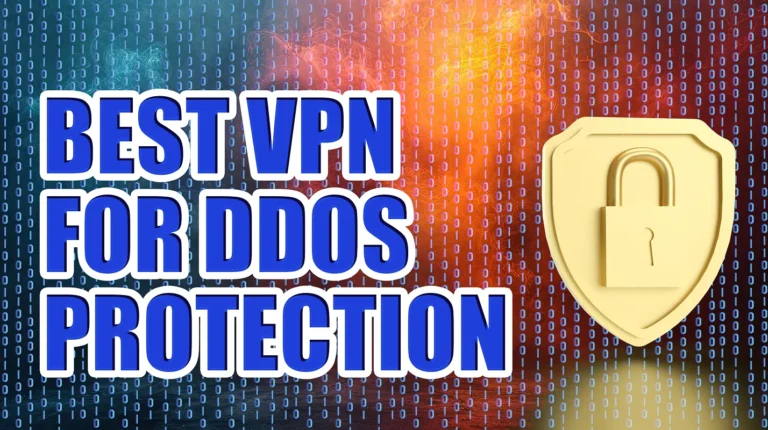 Best VPN for DDoS Protection: Stop Attacks Before They Hit