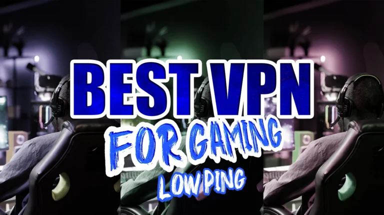 Best VPN for Gaming (Low Ping): Reduce Latency and Eliminate Lag