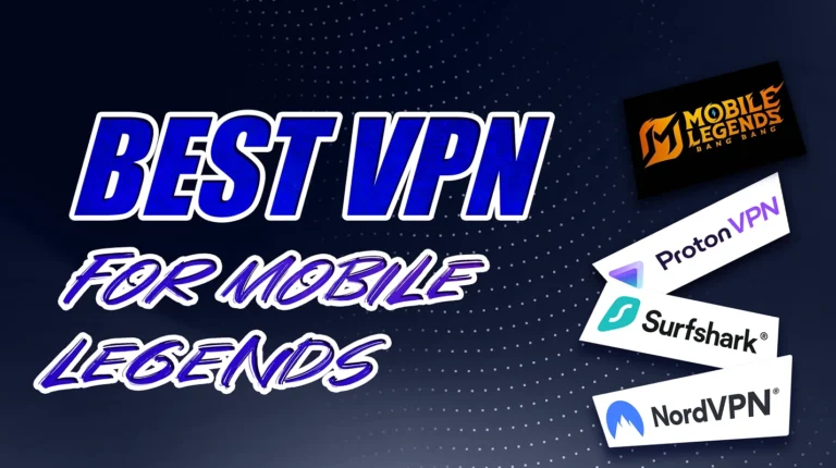 7 Best VPNs for Mobile Legends: Dominate the Arena