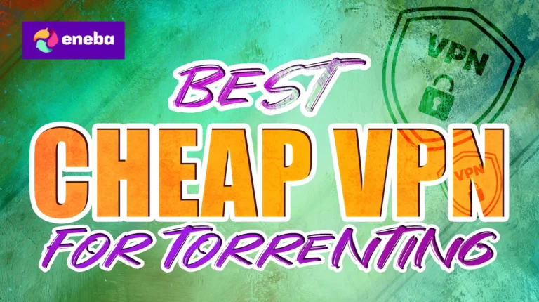 Best Cheap VPN for Torrenting in 2026: Top Picks for Budget Users