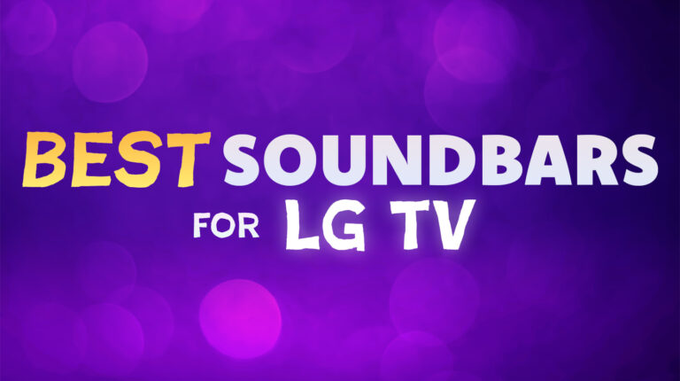 9 Best Soundbars for LG TVs: Making the Perfect Match