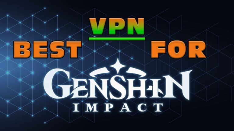 5 Best VPNs for Genshin Impact: How to Reduce Lag and Ping