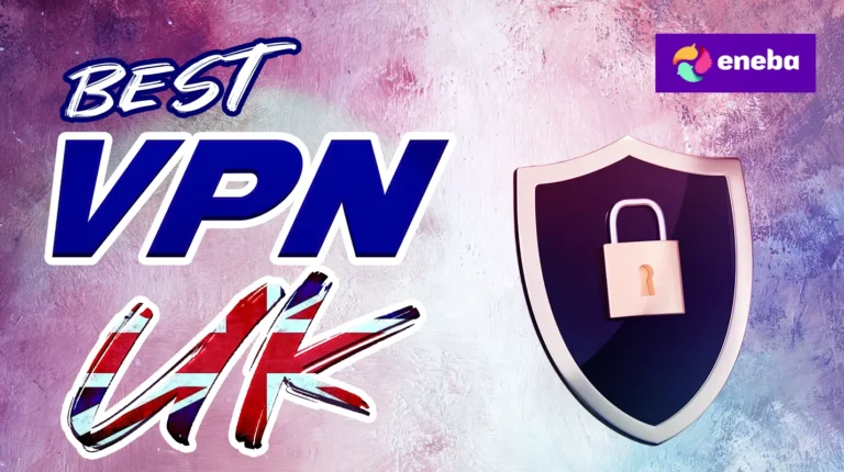 10 Best UK VPNs in 2026 for Streaming, Speed & Privacy