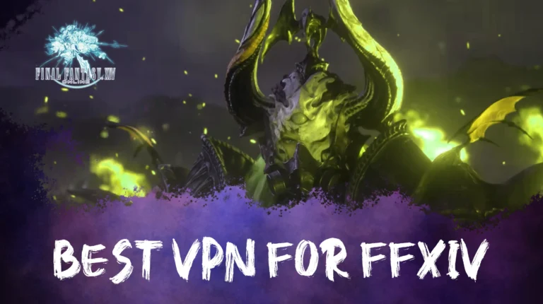 5 Best VPNs for FFXIV: Fix Lag and Keep Raids Stable