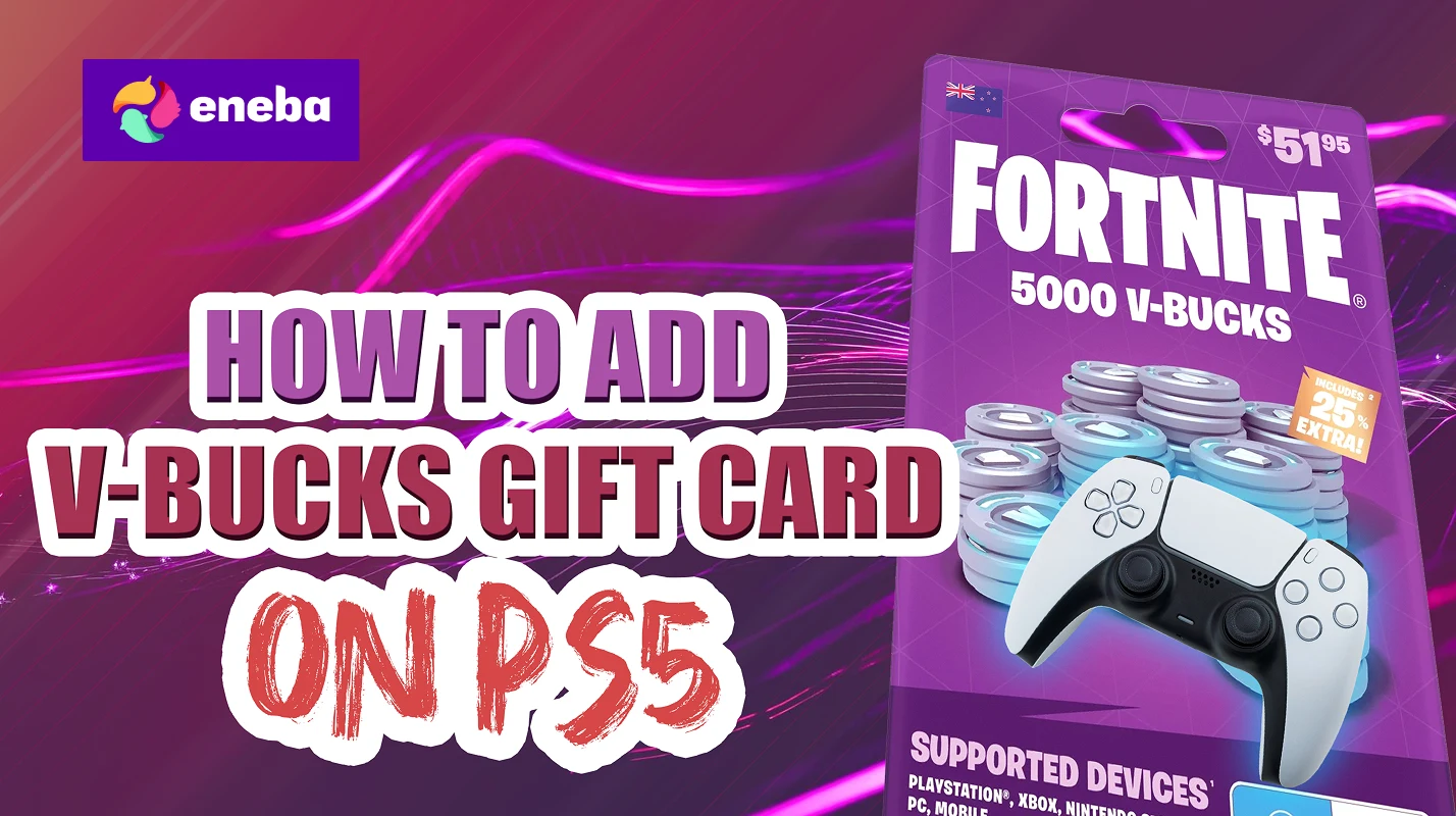 How to Add V-Bucks Gift Card on PS5: Quick Guide