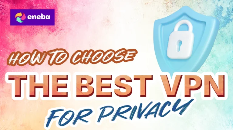 How to Choose the Best VPN for Privacy: What Actually Matters