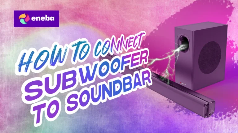 How to Connect Subwoofer to Soundbar: Wireless & Wired Setup