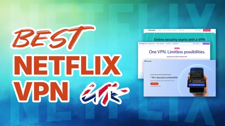 Best Netflix UK VPN: Access US Library and UK Content Abroad