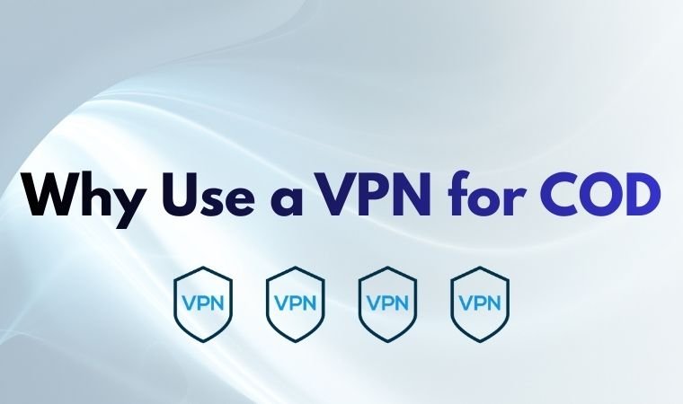 Why Use a VPN for COD