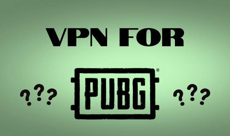 Why Use a VPN for PUBG
