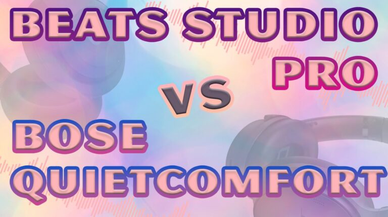 Beats Studio Pro vs Bose QuietComfort: Which Headphones Should You Choose?