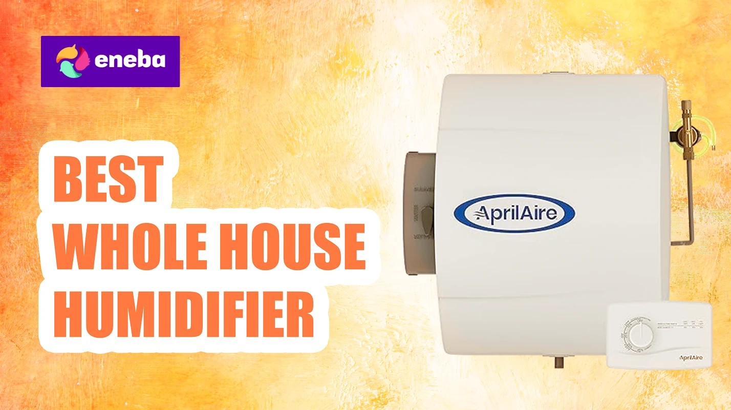 Best Whole House Humidifier: 9 Top Picks in 2026 | Eneba Hub