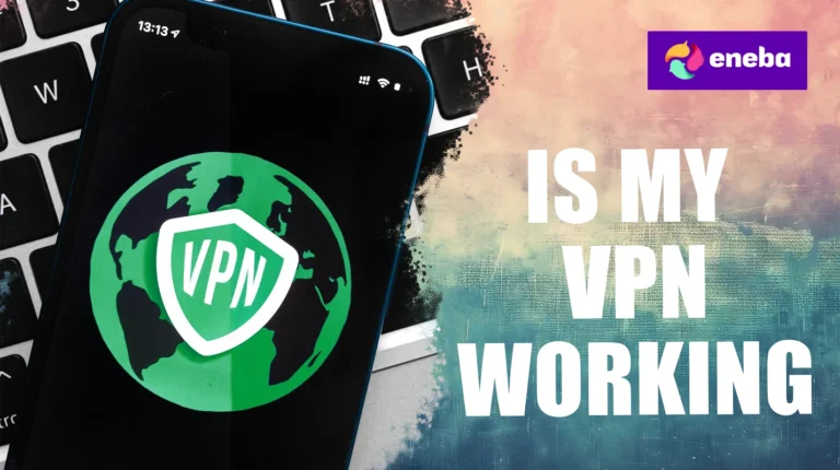 Is My VPN Working? How to Test Your Connection