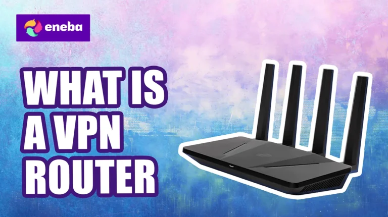 What Is a VPN Router? Everything You Need to Know