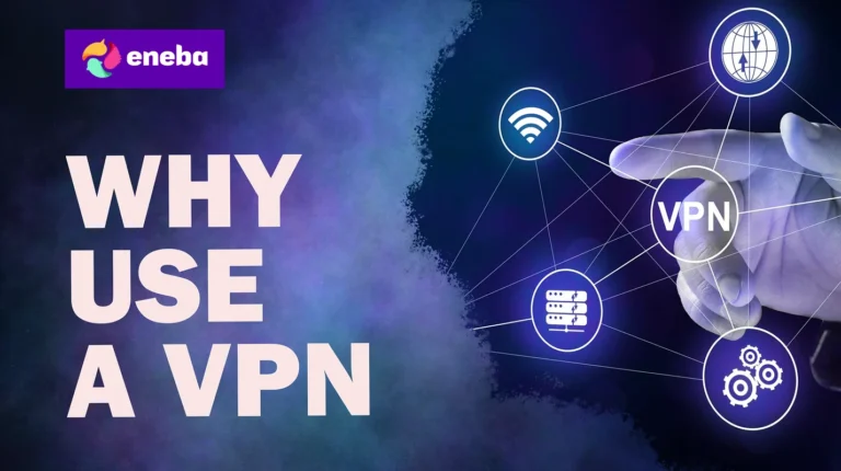 Why Use a VPN: 10 Reasons It’s Not Optional Anymore