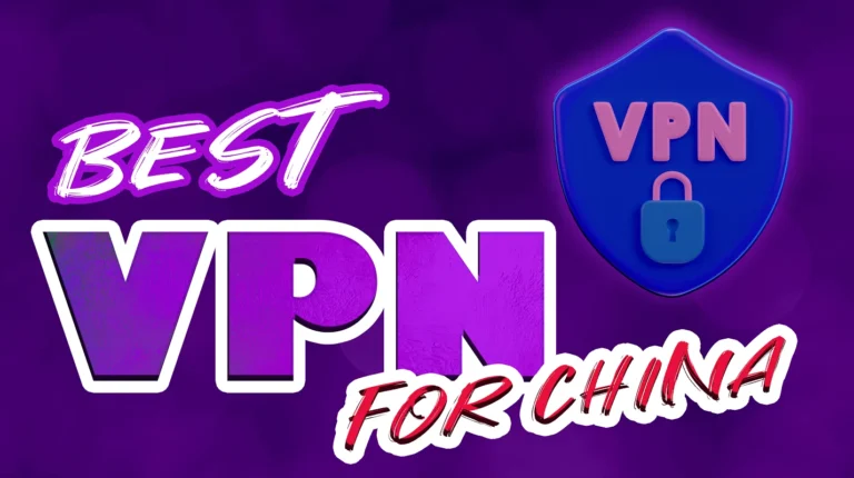 Best VPN for China: 3 Picks That Actually Bypass the Great Firewall in 2026
