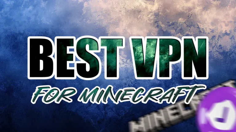 Best VPN for Minecraft in 2026: My 6 Picks for DDoS-Free, Lag-Free Gameplay