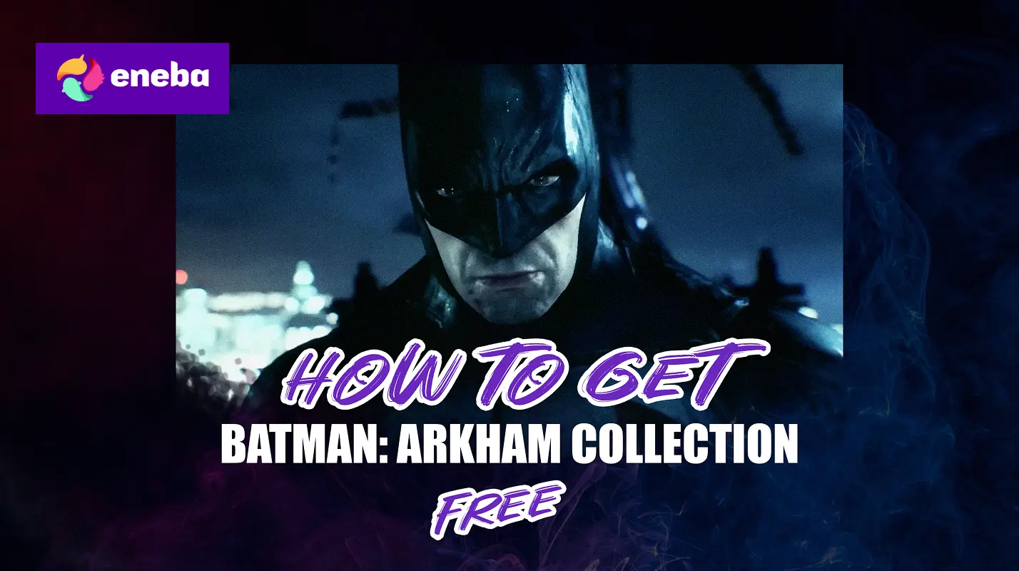 Cómo conseguir «Batman: Arkham Collection» gratis (2026) | Eneba Hub