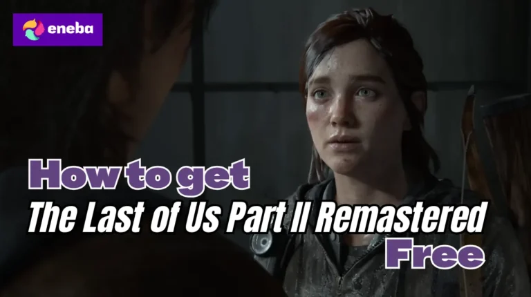 How To Get The Last of Us Part II Remastered Free?