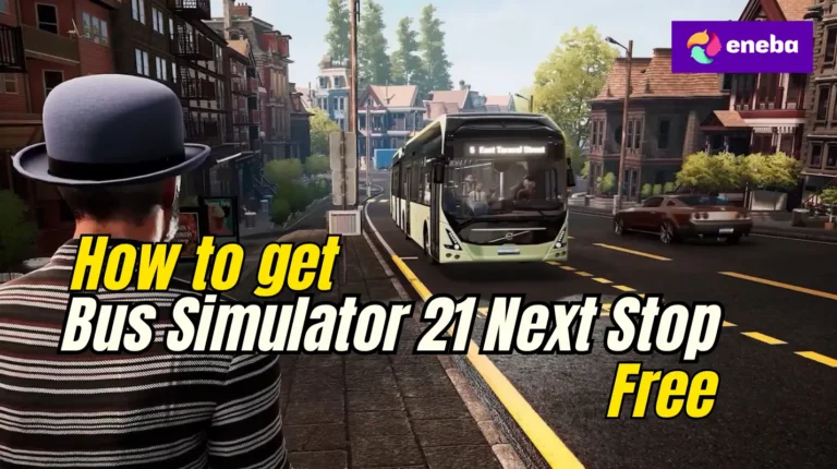 How To Get Bus Simulator 21 Next Stop Free?