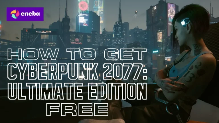 How To Get Cyberpunk 2077: Ultimate Edition Free?