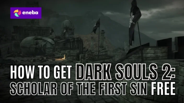 How To Get Dark Souls 2: Scholar of the First Sin Free?