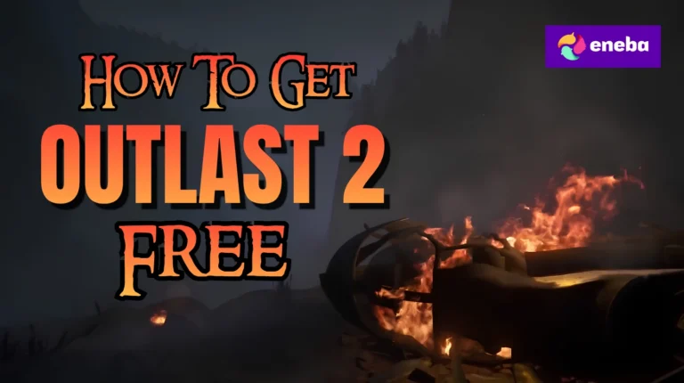 How To Get Outlast 2 Free?