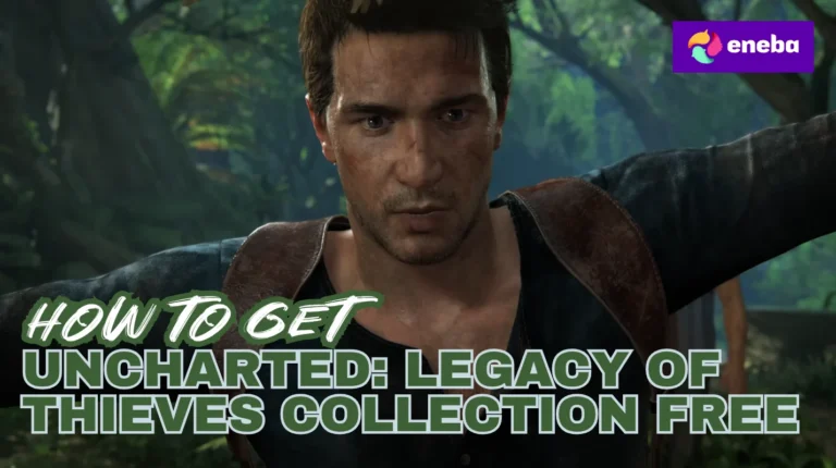 How To Get UNCHARTED: Legacy of Thieves Collection Free?