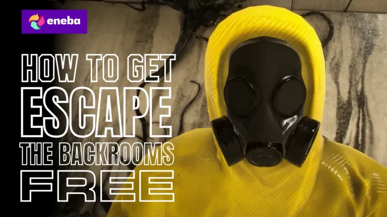 How To Get Escape the Backrooms Free?