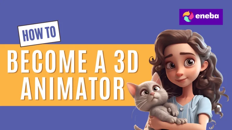 How To Become a 3D Animator: Tools and Steps for 2026